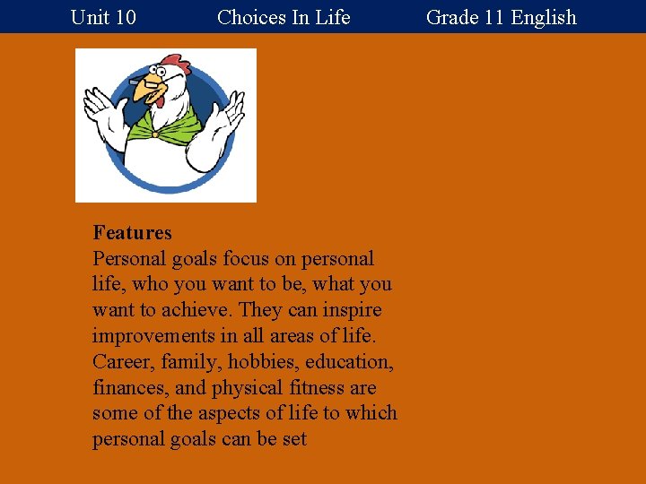 Unit 10 Choices In Life Grade 11 English Features Personal goals focus on personal