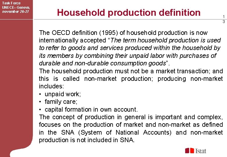Task Force UNECE- Geneva, november 26 -27 Household production definition 1 3 The OECD