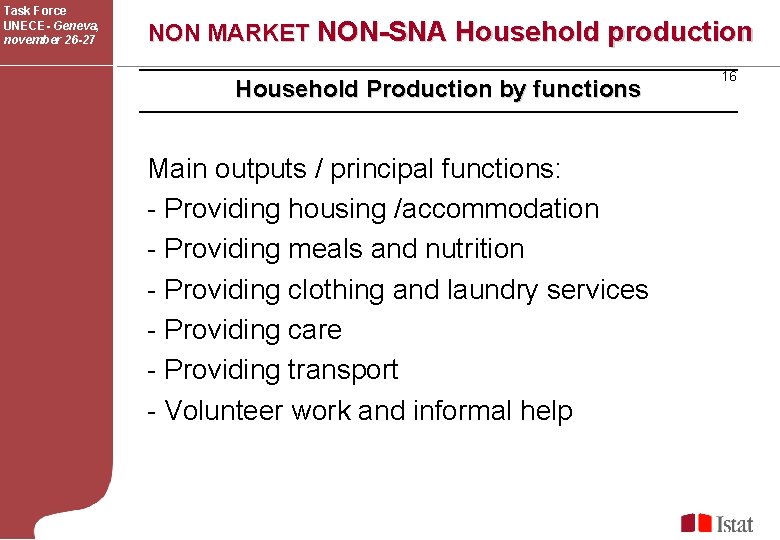 Task Force UNECE- Geneva, november 26 -27 NON MARKET NON-SNA Household production Household Production