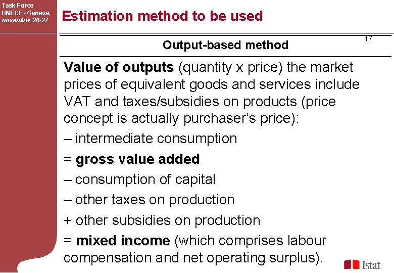 Task Force UNECE- Geneva, november 26 -27 Estimation method to be used Output-based method
