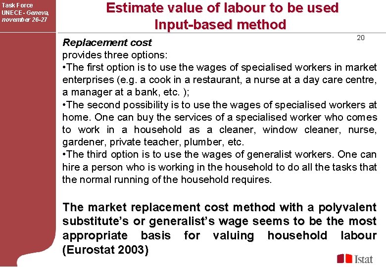 Task Force UNECE- Geneva, november 26 -27 Estimate value of labour to be used