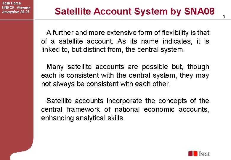 Task Force UNECE- Geneva, november 26 -27 Satellite Account System by SNA 08 A