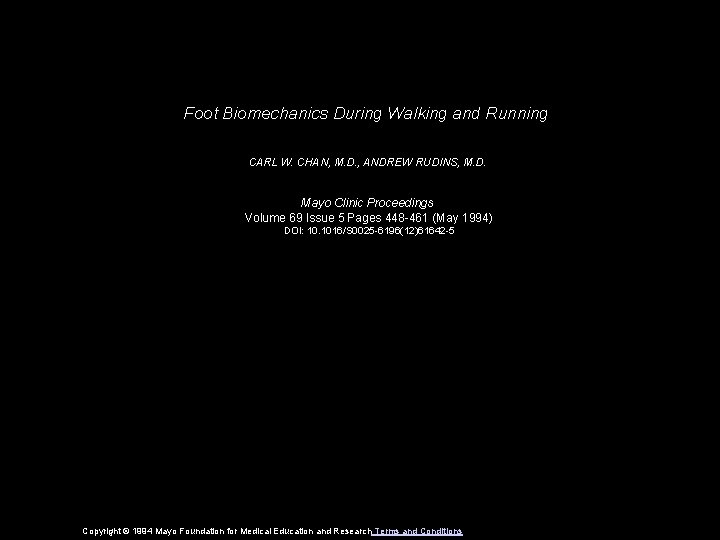 Foot Biomechanics During Walking and Running CARL W. CHAN, M. D. , ANDREW RUDINS,