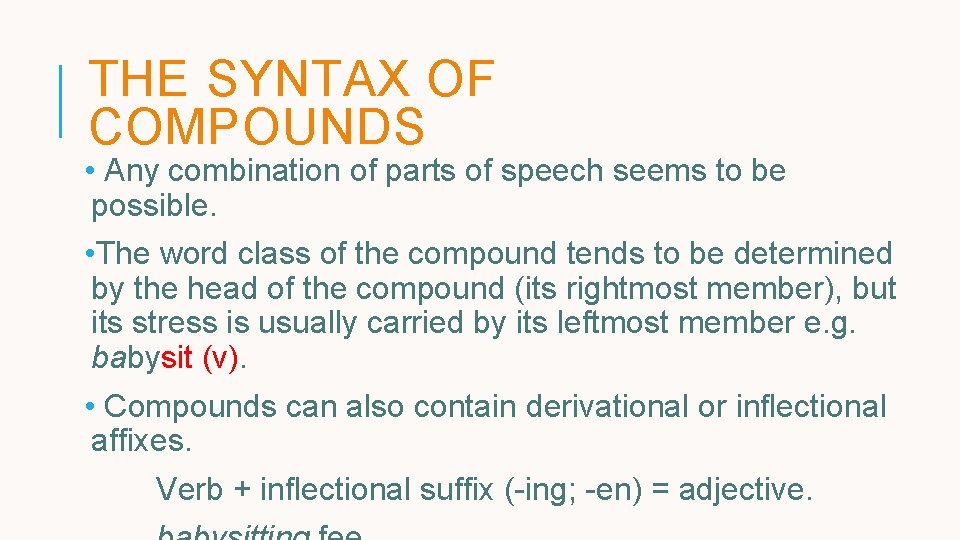 THE SYNTAX OF COMPOUNDS • Any combination of parts of speech seems to be THE SYNTAX OF COMPOUNDS • Any combination of parts of speech seems to be