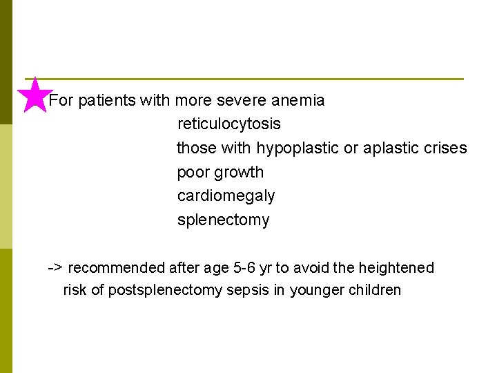 p For patients with more severe anemia reticulocytosis those with hypoplastic or aplastic crises