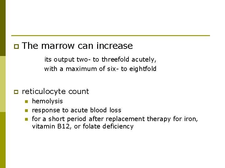 p The marrow can increase its output two- to threefold acutely, with a maximum