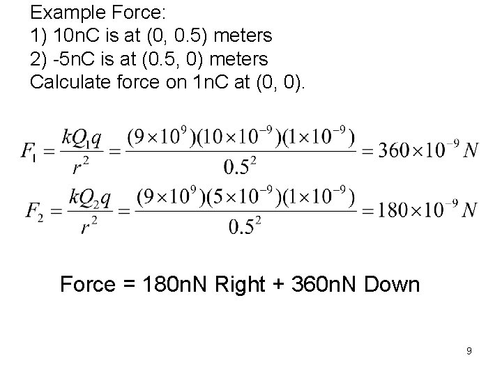 Example Force: 1) 10 n. C is at (0, 0. 5) meters 2) -5