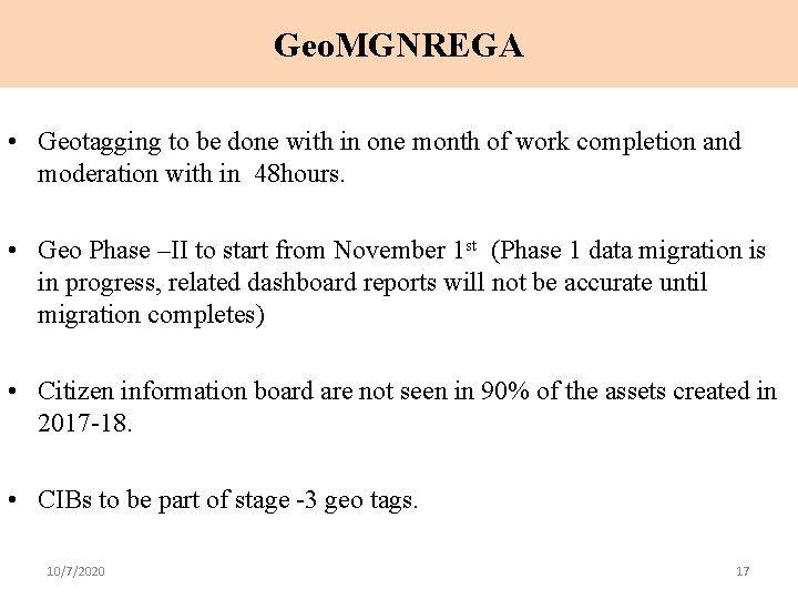 Geo. MGNREGA • Geotagging to be done with in one month of work completion