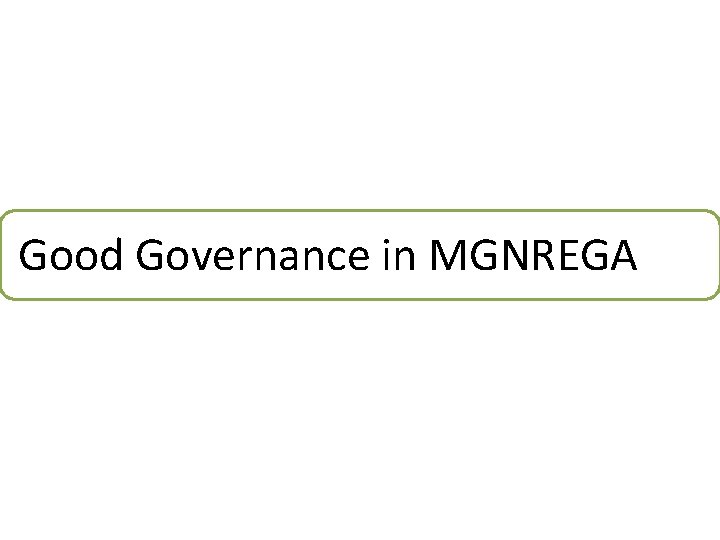 Good Governance in MGNREGA 