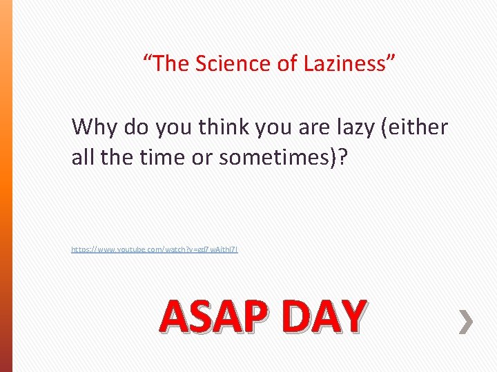 “The Science of Laziness” Why do you think you are lazy (either all the