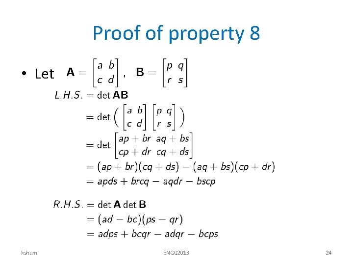 Proof of property 8 • Let kshum ENGG 2013 24 
