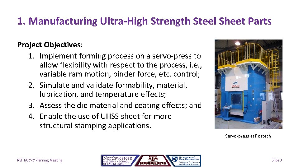 1. Manufacturing Ultra-High Strength Steel Sheet Parts Project Objectives: 1. Implement forming process on