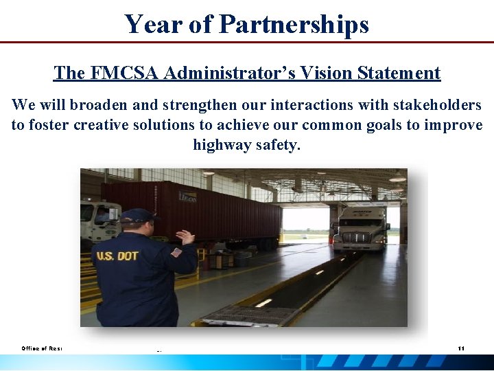 Year of Partnerships The FMCSA Administrator’s Vision Statement We will broaden and strengthen our