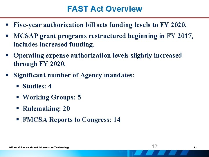 FAST Act Overview § Five-year authorization bill sets funding levels to FY 2020. §