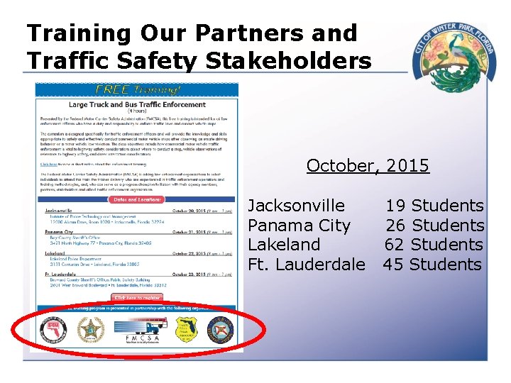 Training Our Partners and Traffic Safety Stakeholders October, 2015 Jacksonville Panama City Lakeland Ft.