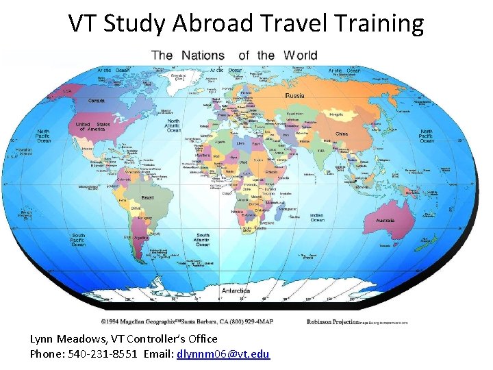 VT Study Abroad Travel Training Lynn Meadows, VT Controller’s Office Phone: 540 -231 -8551