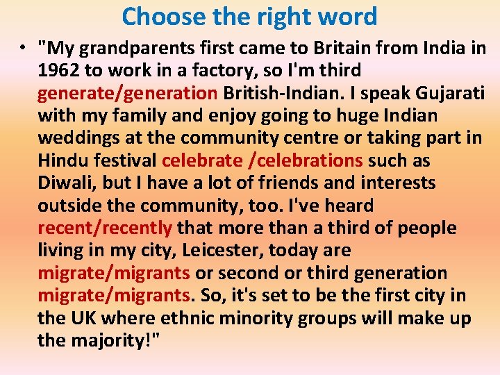 Choose the right word • "My grandparents first came to Britain from India in