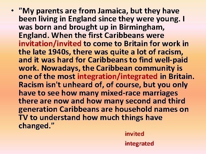  • "My parents are from Jamaica, but they have been living in England