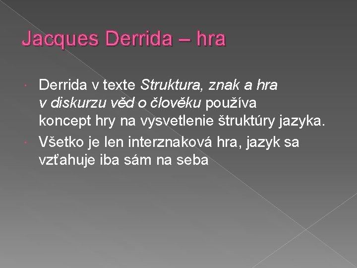 Jacques Derrida – hra Derrida v texte Struktura, znak a hra v diskurzu věd