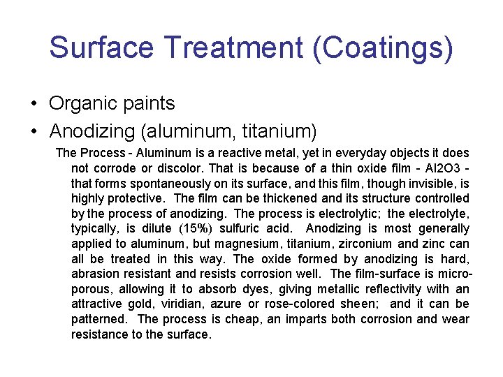 Surface Treatment (Coatings) • Organic paints • Anodizing (aluminum, titanium) The Process - Aluminum Surface Treatment (Coatings) • Organic paints • Anodizing (aluminum, titanium) The Process - Aluminum