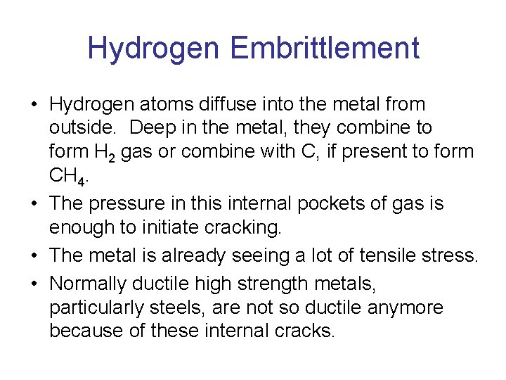 Hydrogen Embrittlement • Hydrogen atoms diffuse into the metal from outside. Deep in the Hydrogen Embrittlement • Hydrogen atoms diffuse into the metal from outside. Deep in the
