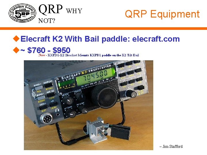 QRP WHY NOT? QRP Equipment u. Elecraft K 2 With Bail paddle: elecraft. com