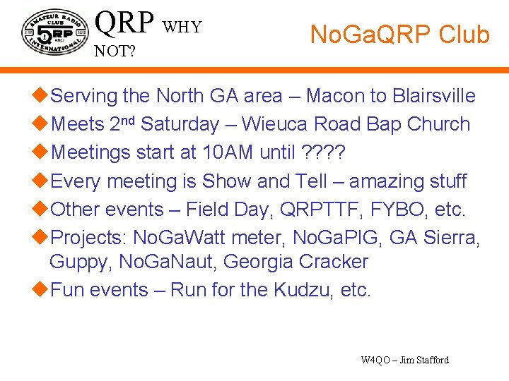 QRP WHY NOT? No. Ga. QRP Club u. Serving the North GA area –