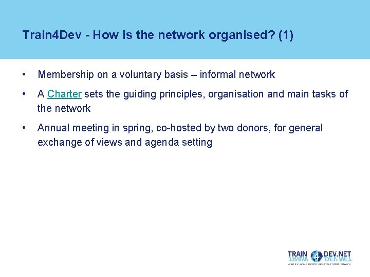 Train 4 Dev - How is the network organised? (1) • Membership on a
