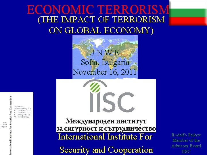 ECONOMIC TERRORISM (THE IMPACT OF TERRORISM ON GLOBAL ECONOMY) U. N. W. E. Sofia,