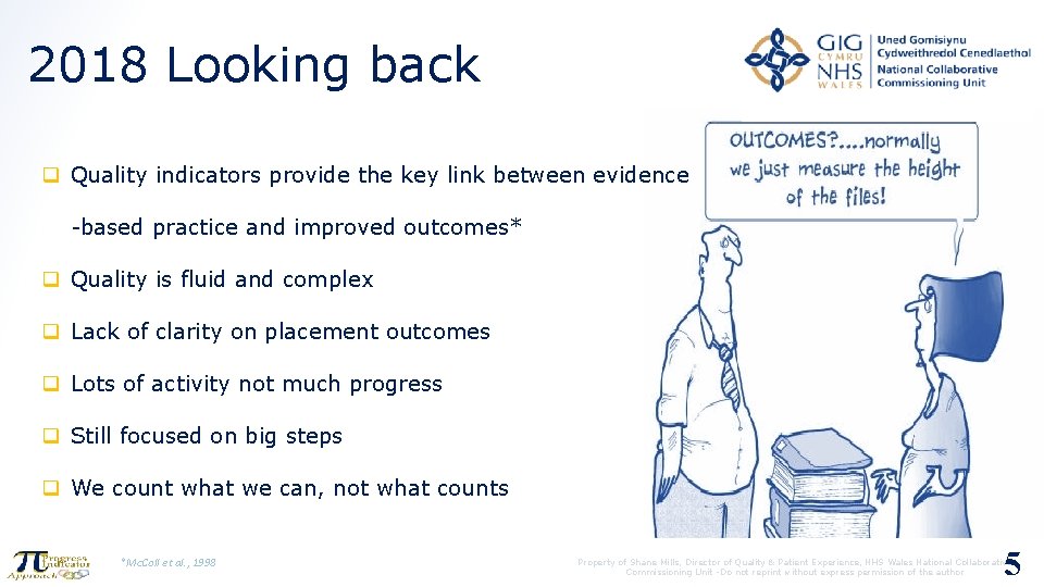 2018 Looking back q Quality indicators provide the key link between evidence -based practice