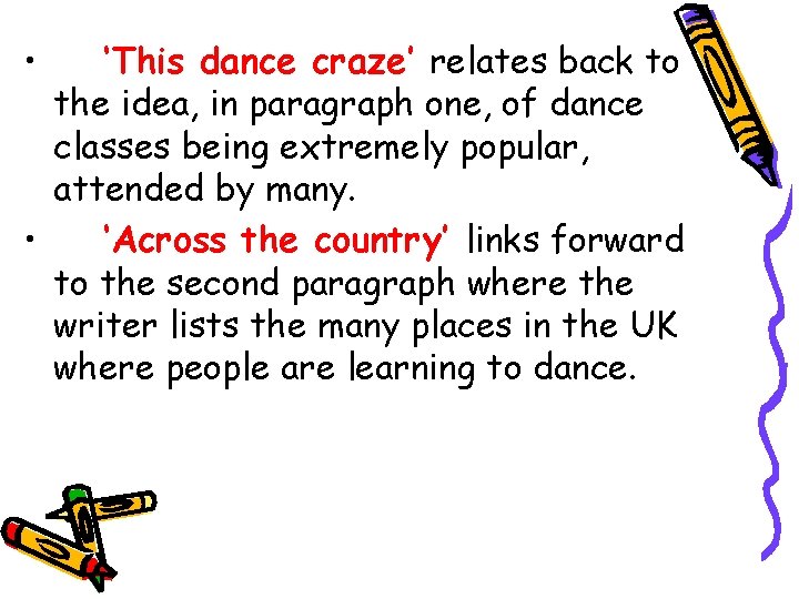  • ‘This dance craze’ relates back to the idea, in paragraph one, of