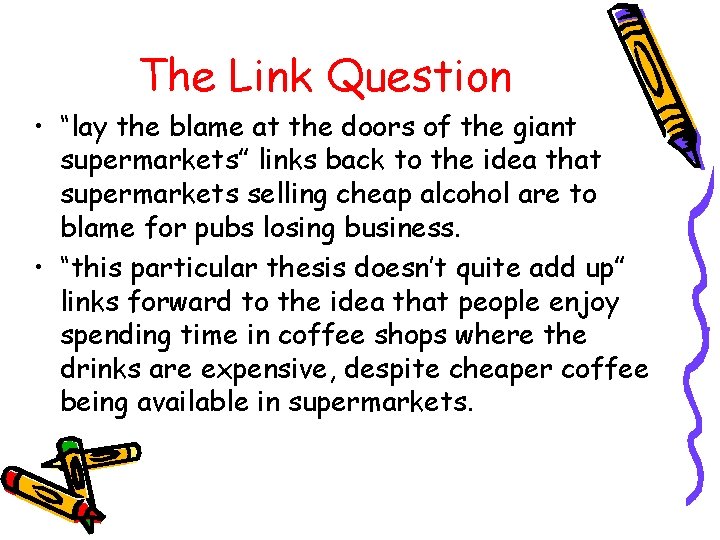 The Link Question • “lay the blame at the doors of the giant supermarkets”