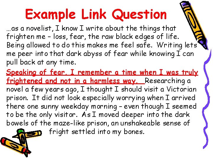 Example Link Question …as a novelist, I know I write about the things that