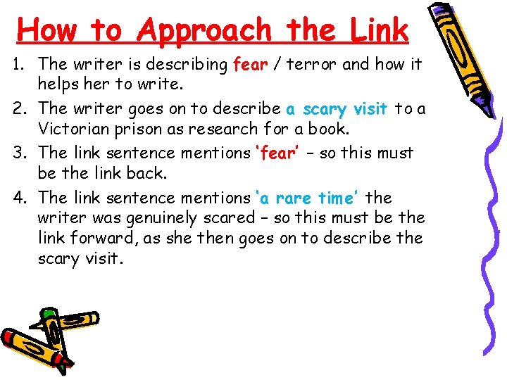 How to Approach the Link 1. The writer is describing fear / terror and