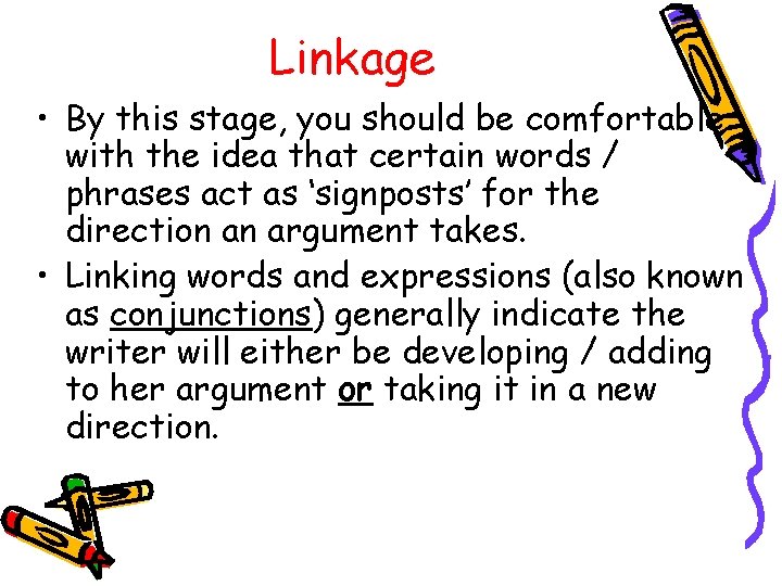 Linkage • By this stage, you should be comfortable with the idea that certain