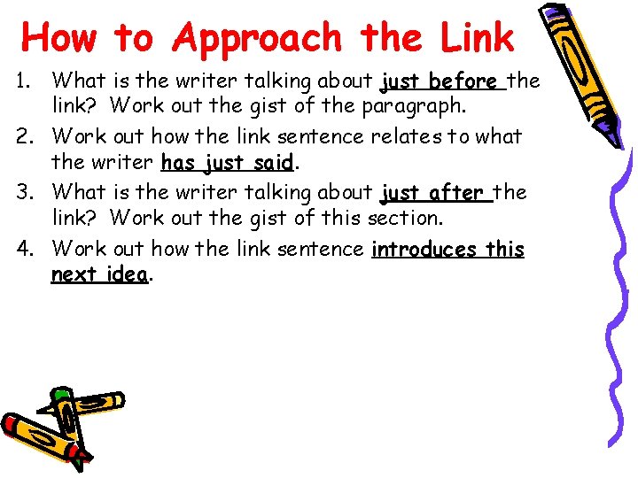 How to Approach the Link 1. What is the writer talking about just before