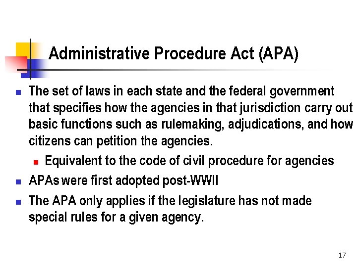 Administrative Procedure Act (APA) n n n The set of laws in each state