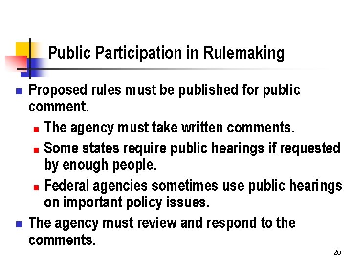 Public Participation in Rulemaking n n Proposed rules must be published for public comment.