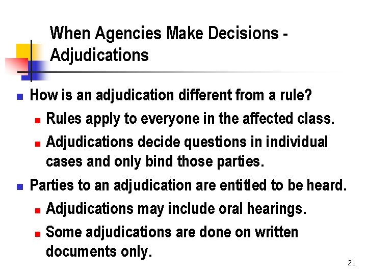 When Agencies Make Decisions Adjudications n n How is an adjudication different from a