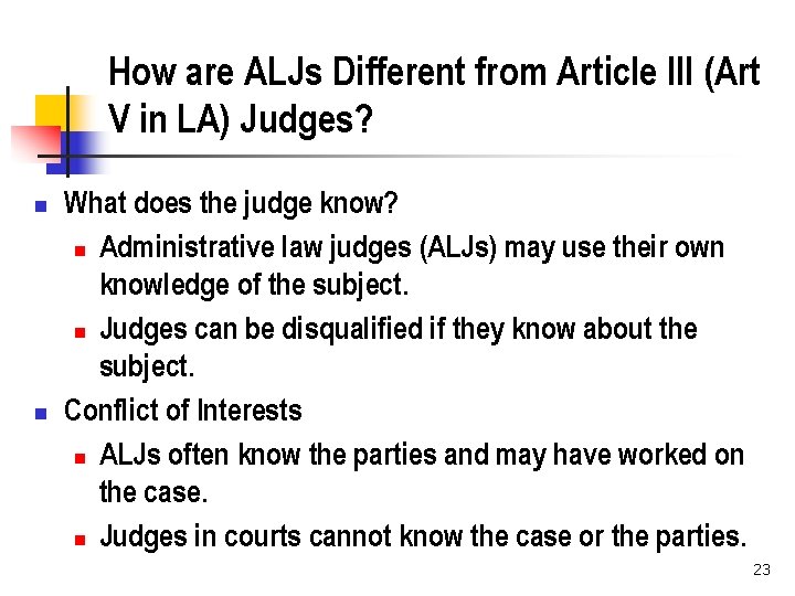 How are ALJs Different from Article III (Art V in LA) Judges? n n