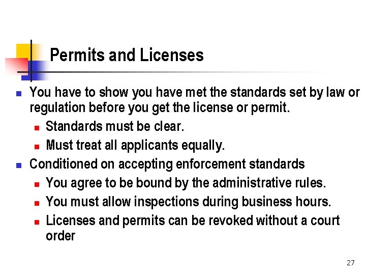 Permits and Licenses n n You have to show you have met the standards