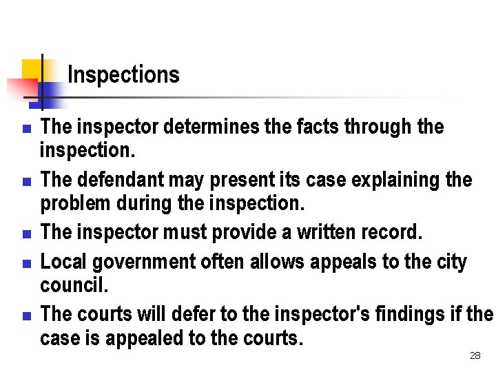 Inspections n n n The inspector determines the facts through the inspection. The defendant