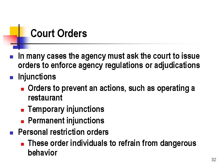 Court Orders n n n In many cases the agency must ask the court