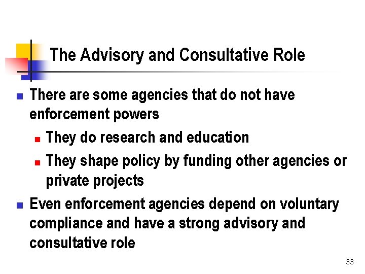 The Advisory and Consultative Role n n There are some agencies that do not