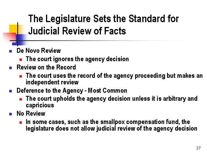 The Legislature Sets the Standard for Judicial Review of Facts n n De Novo