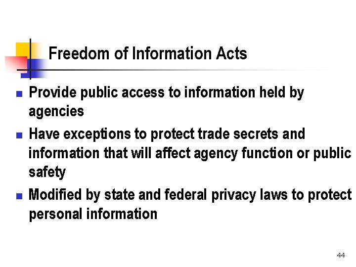 Freedom of Information Acts n n n Provide public access to information held by
