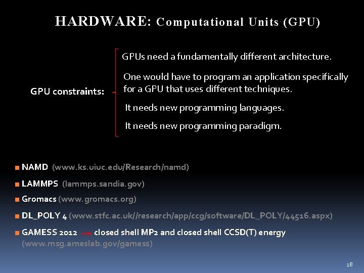 HARDWARE: Computational Units (GPU) GPUs need a fundamentally different architecture. GPU constraints: One would HARDWARE: Computational Units (GPU) GPUs need a fundamentally different architecture. GPU constraints: One would