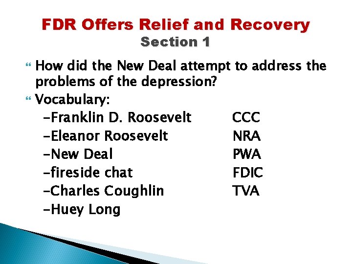 FDR Offers Relief and Recovery Section 1 How did the New Deal attempt to