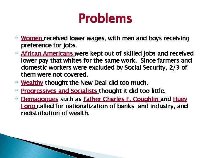 Problems Women received lower wages, with men and boys receiving preference for jobs. African