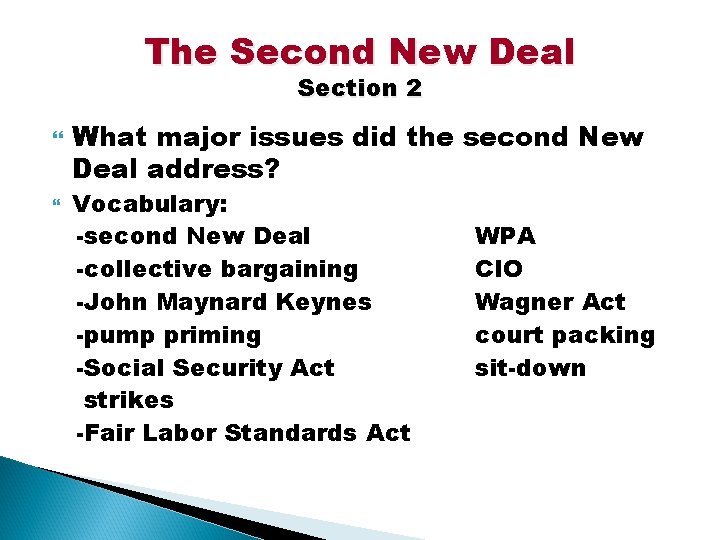 The Second New Deal Section 2 What major issues did the second New Deal